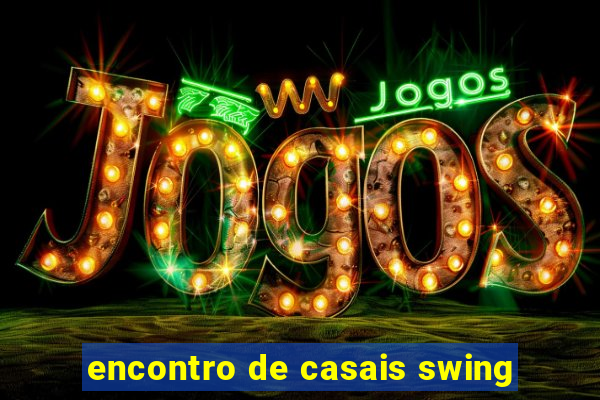 encontro de casais swing